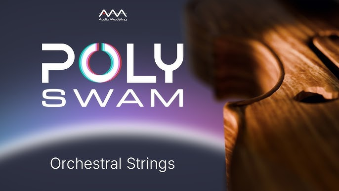 超强管弦乐合奏物理建模音源！Audio Modeling PolySWAM v1.0.0 WIN&MAC
